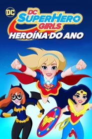 DC Super Hero Girls: Heroína do Ano